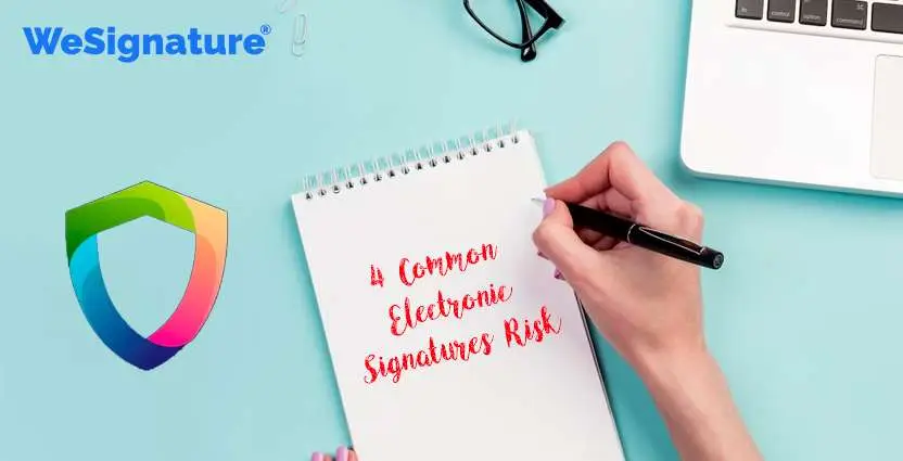 4 Common Risks Associated With Using Electronic Signatures