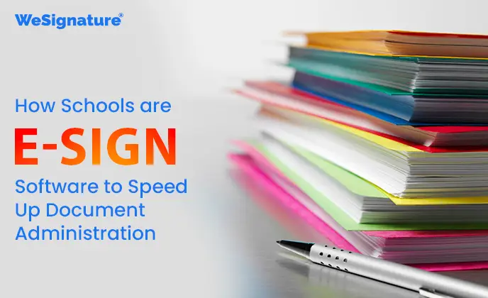 How Schools Are Utilizing E-Sign Software to Speed Up Document Administration Tasks