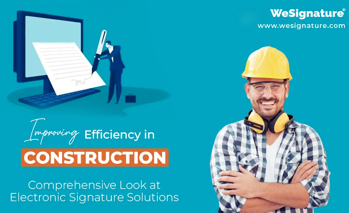 Improving Efficiency in Construction: A Comprehensive Look at Electronic Signature Solutions