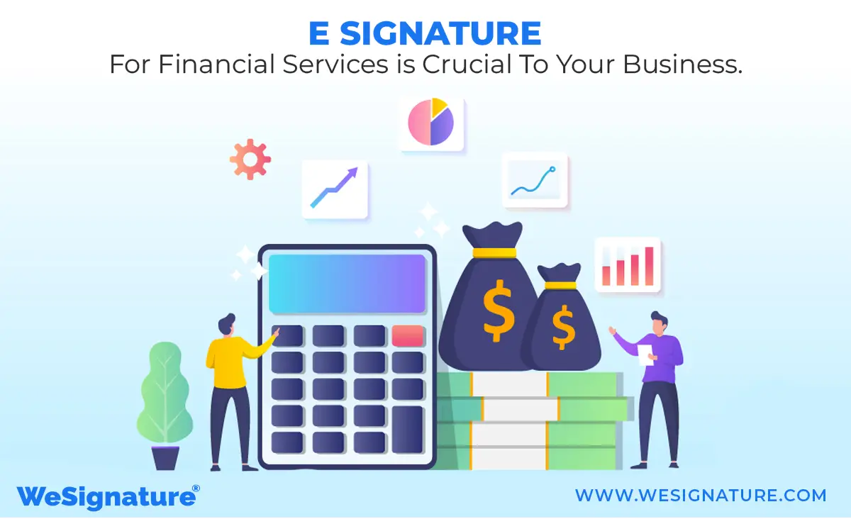 E-Signature for Financial Services Is Crucial to Your Business. Learn Why!